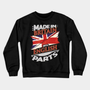 Made In Britain With English Parts - Gift for English From England Crewneck Sweatshirt